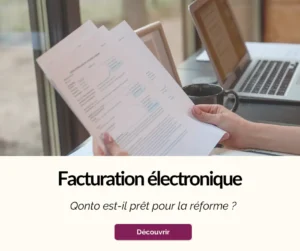 Qonto et la facturation électronique : tout ce qu'il faut savoir avant la réforme